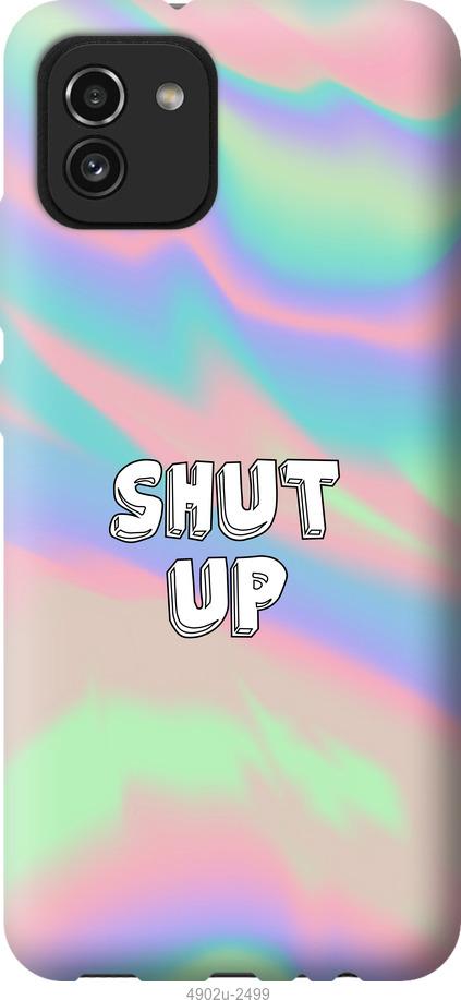 

Чохол на Samsung Galaxy A03 A035F Shut up