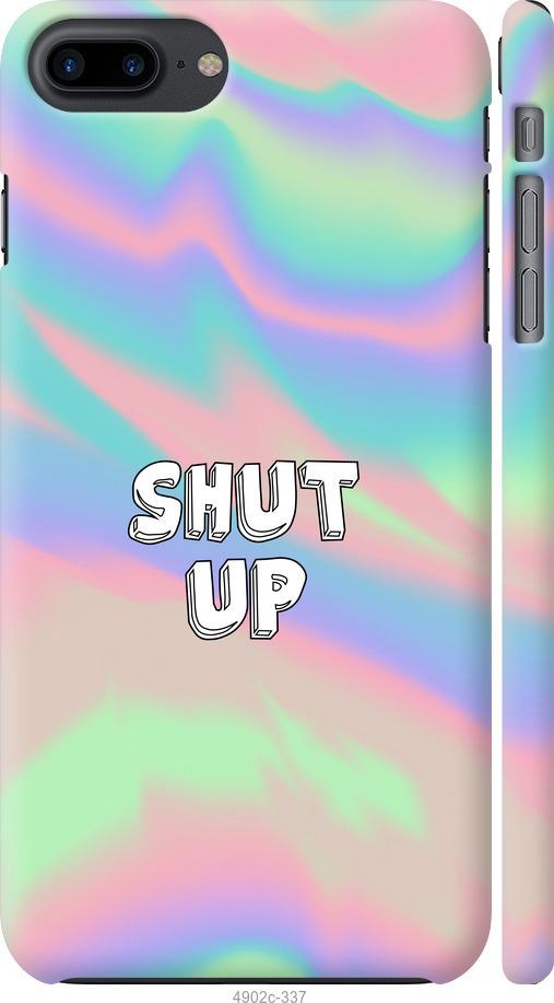 

Чохол на iPhone 8 Plus Shut up