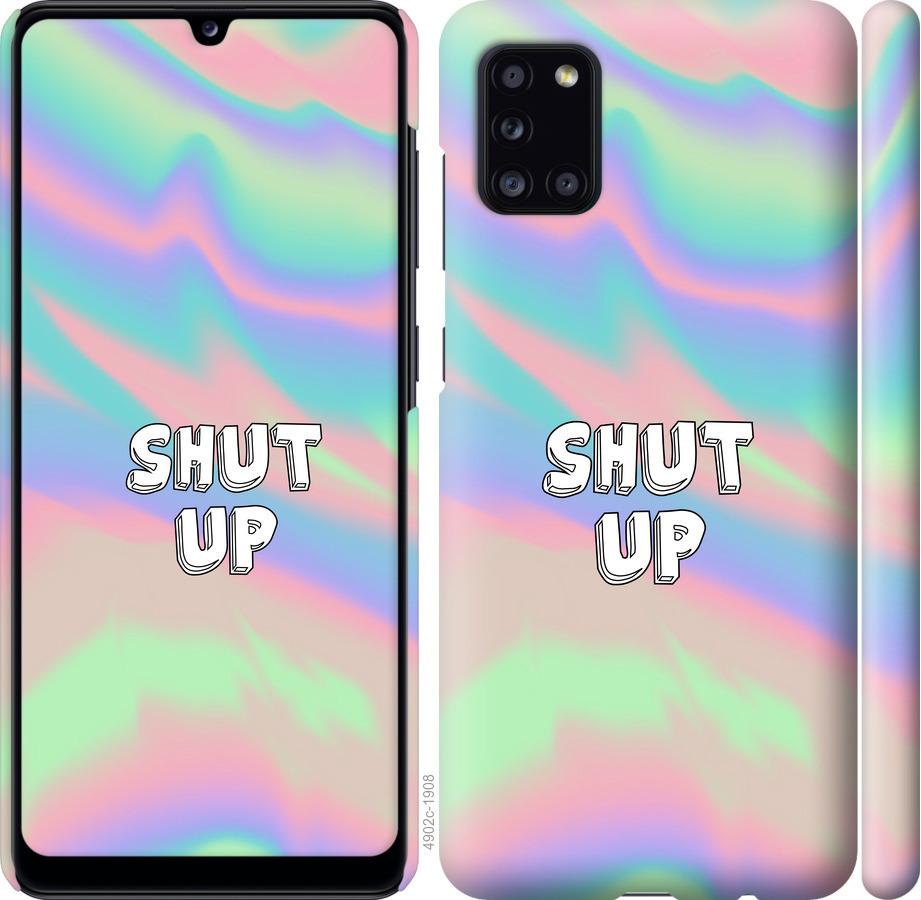 

Чохол на Samsung Galaxy A31 A315F Shut up