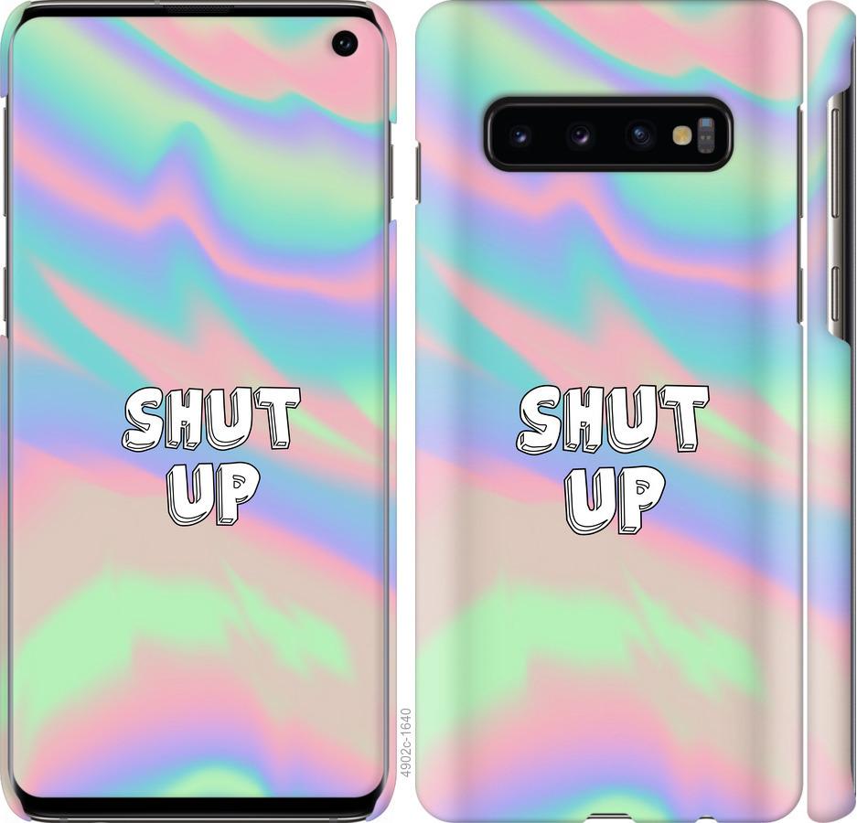 

Чохол на Samsung Galaxy S10 Shut up