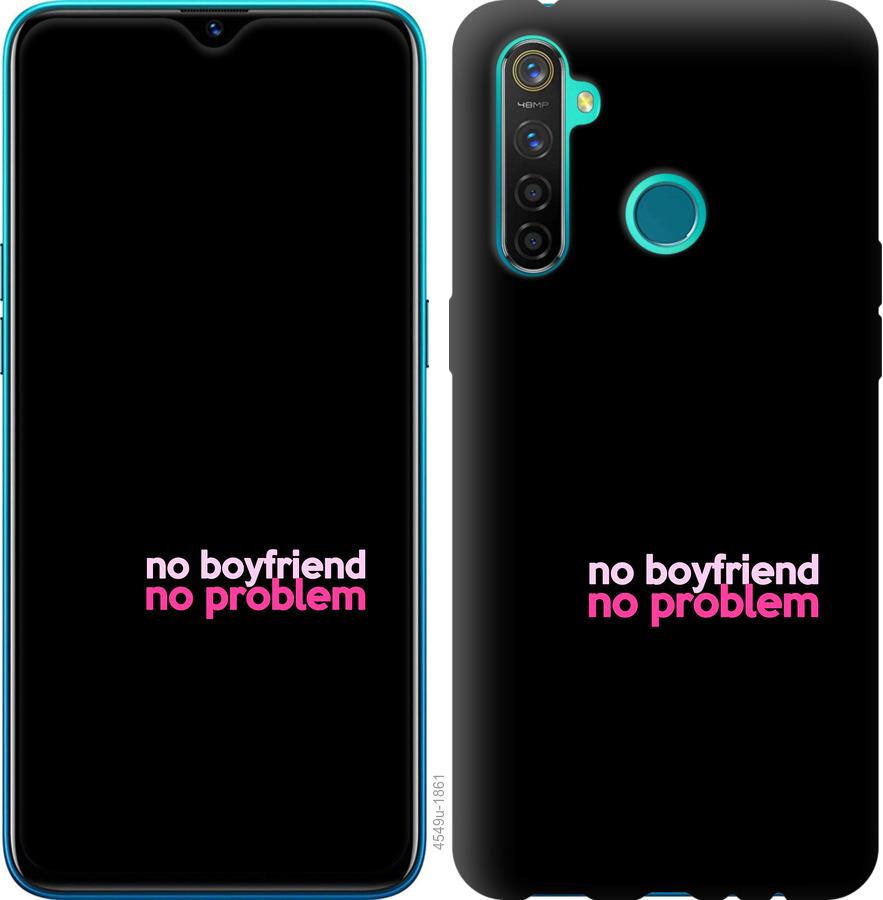 

Чохол на Realme 5 Pro no boyfriend no problem