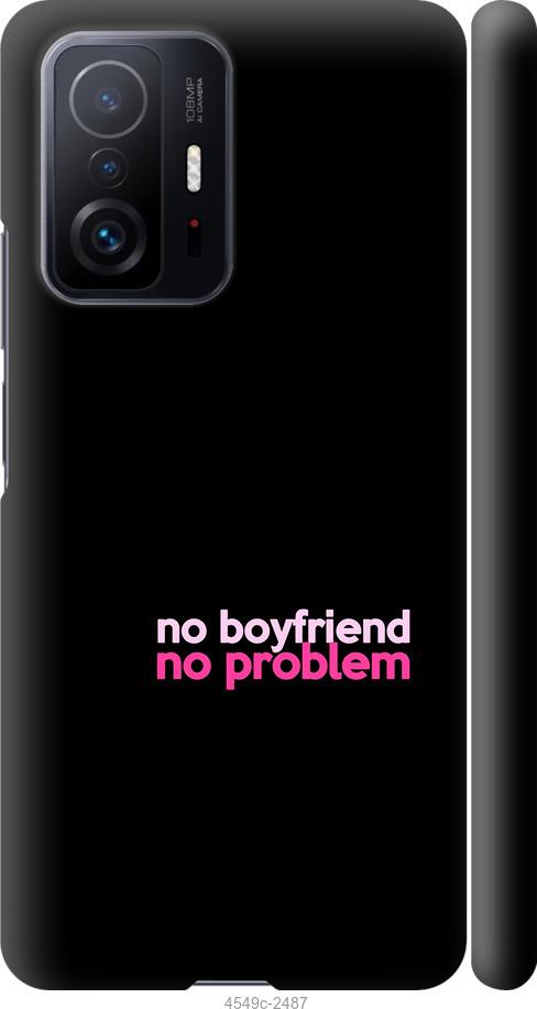 Чехол на Xiaomi 11T no boyfriend no problem