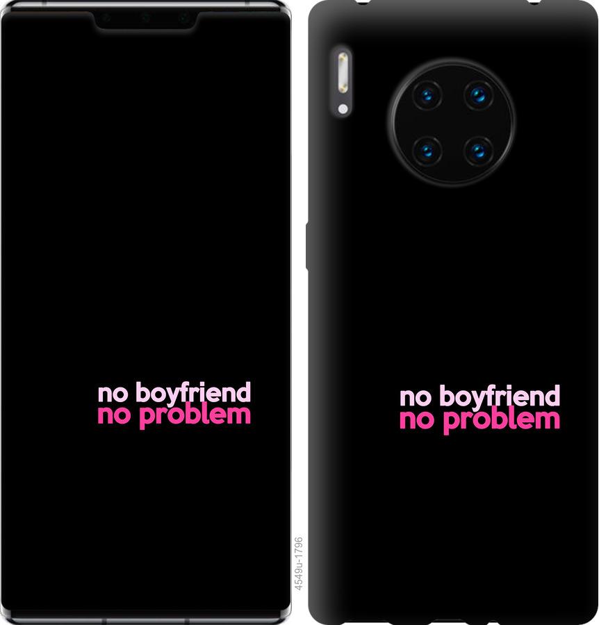

Чохол на Huawei Mate 30 Pro no boyfriend no problem