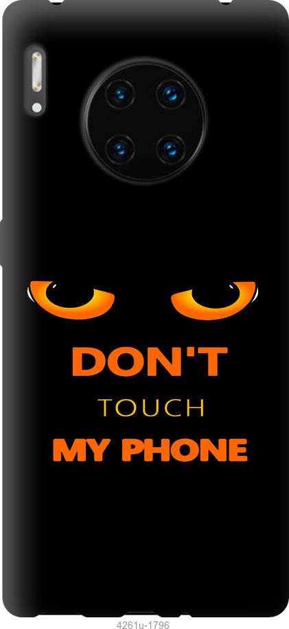 

Чехол на Huawei Mate 30 Pro Don't touch the phone