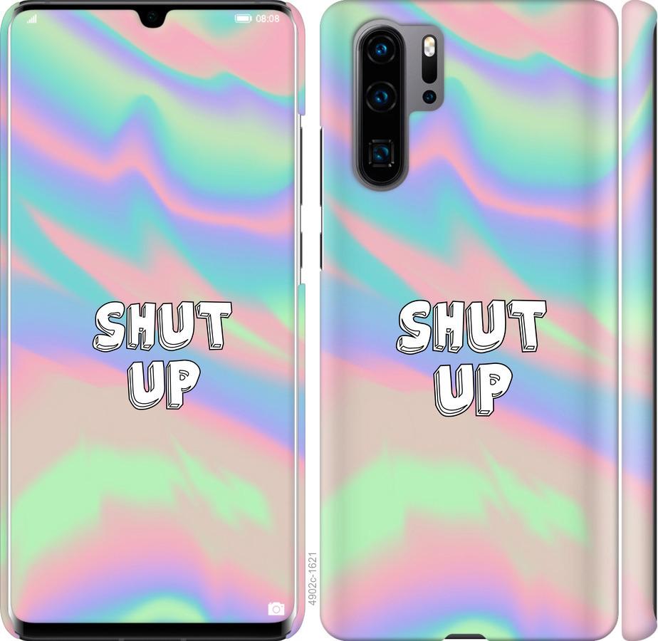 

Чехол на Huawei P30 Pro Shut up