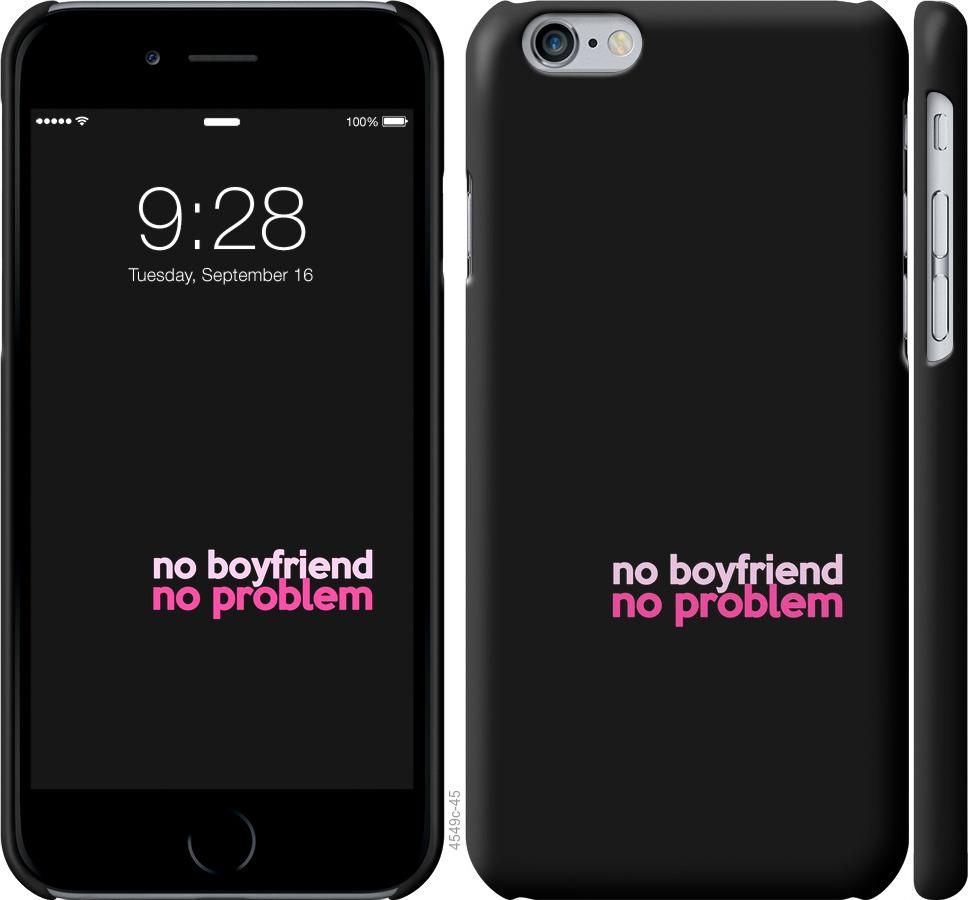 Чохол на iPhone 6s no boyfriend no problem
