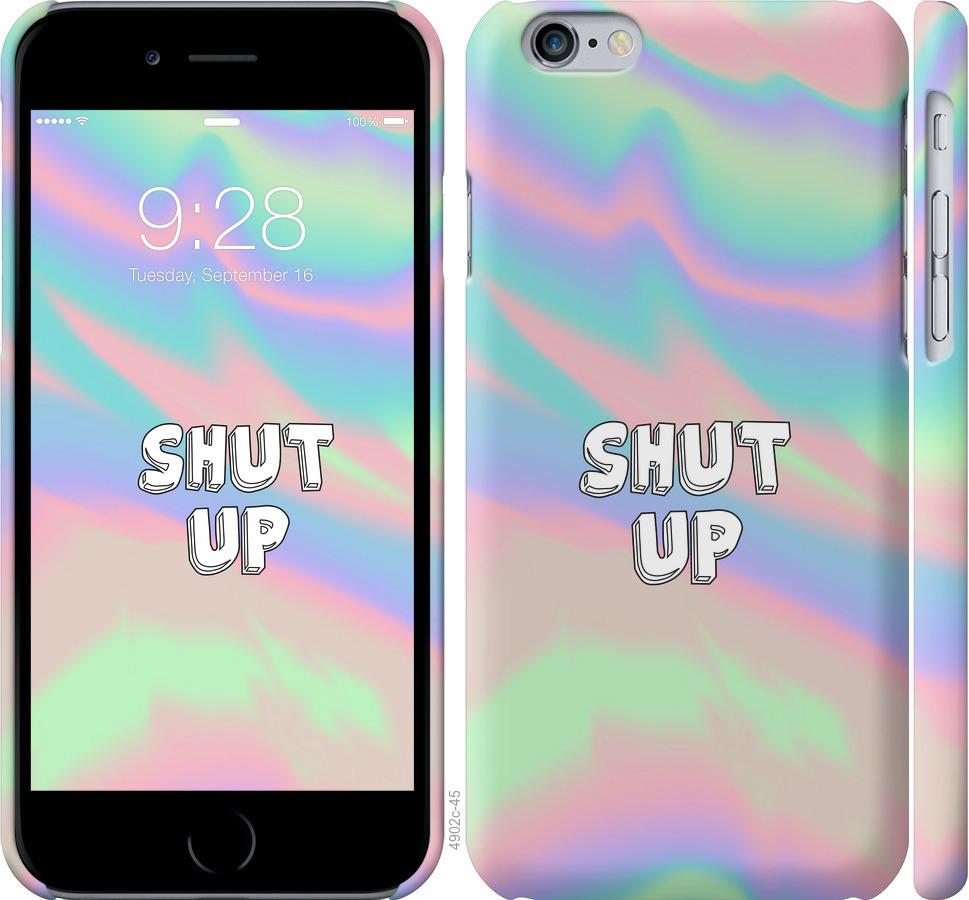 

Чохол на iPhone 6s Shut up